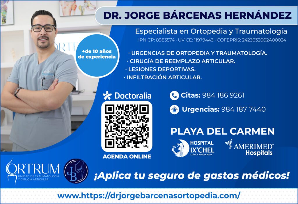 TRAUMATOLOGO ORTOPEDISTA PLAYA DEL CARMEN JORGE BARCENAS.