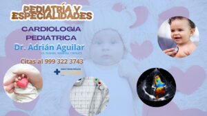 Dr. Adrián Aguilar – Cardiólogo Pediatra en chetumal directorio medico